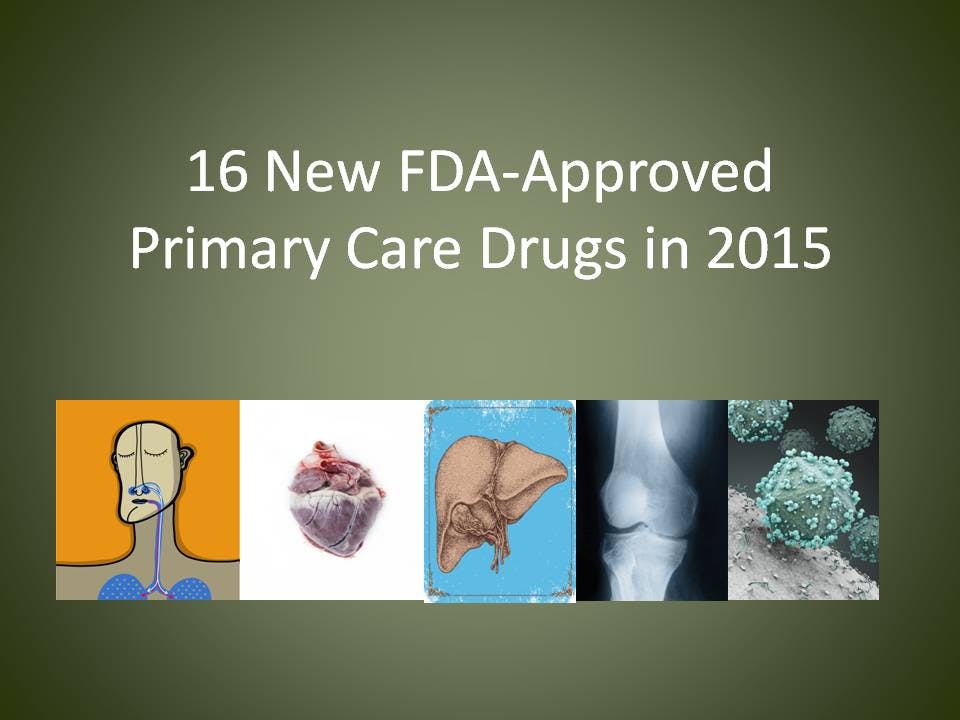 16 Newly Approved Medications in 2015