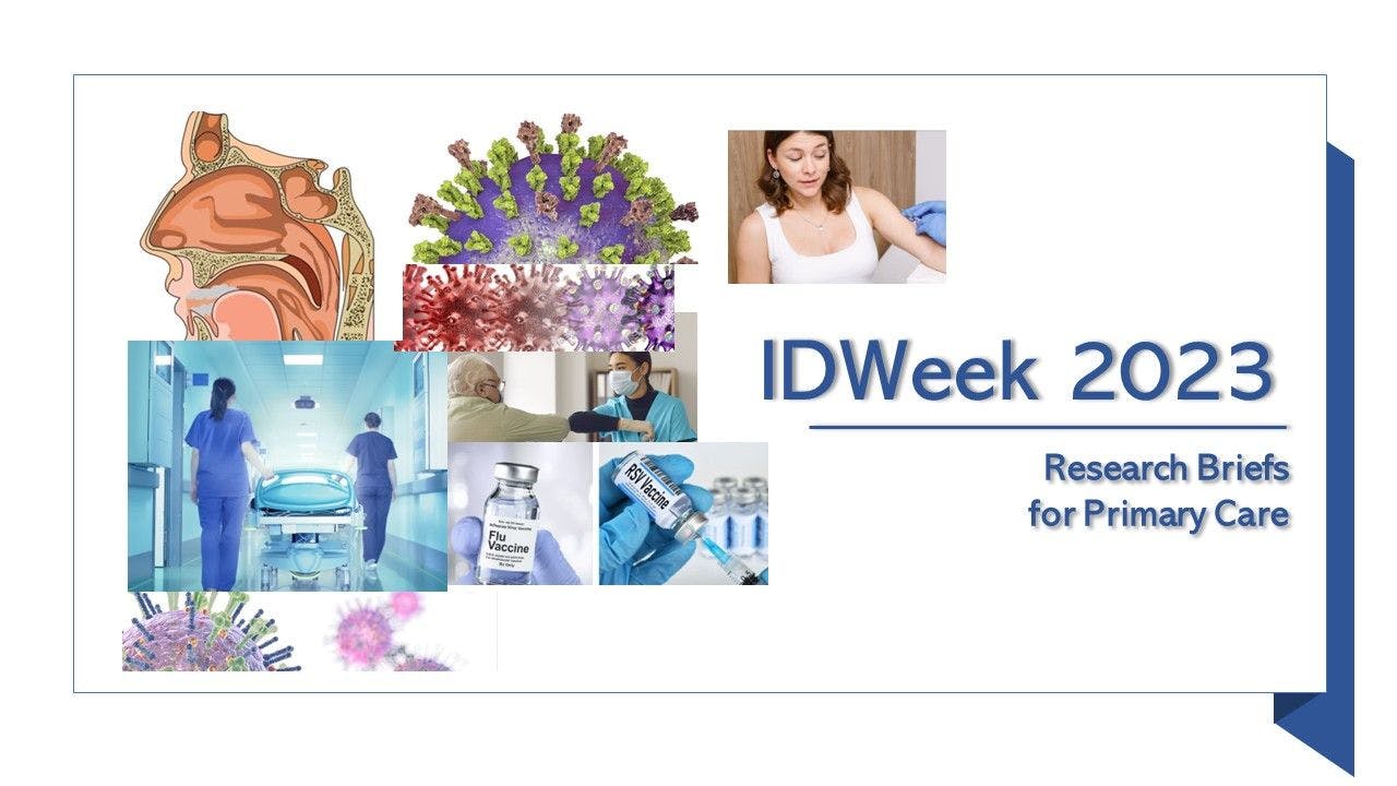 IDWeek 2023: 8 Research Briefs for Primary Care 