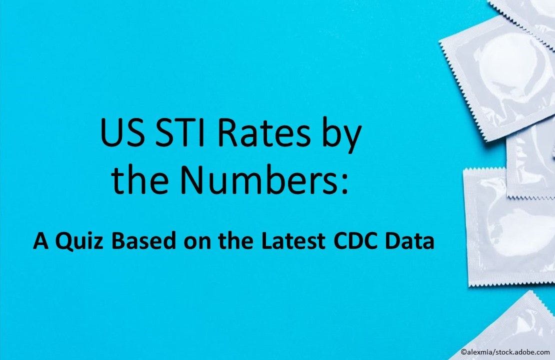 US STI Rates by the Numbers: A Quiz Based on the Latest CDC Data