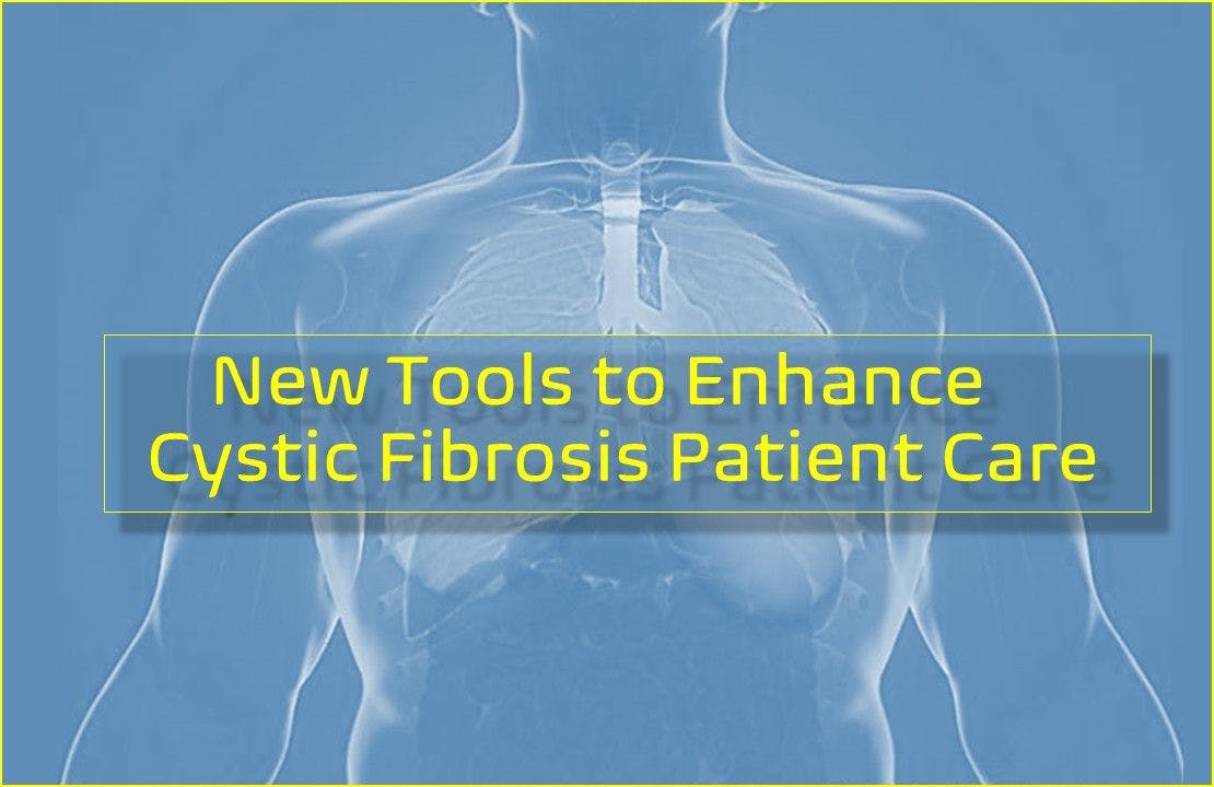 New Tools to Enhance Cystic Fibrosis Patient Care