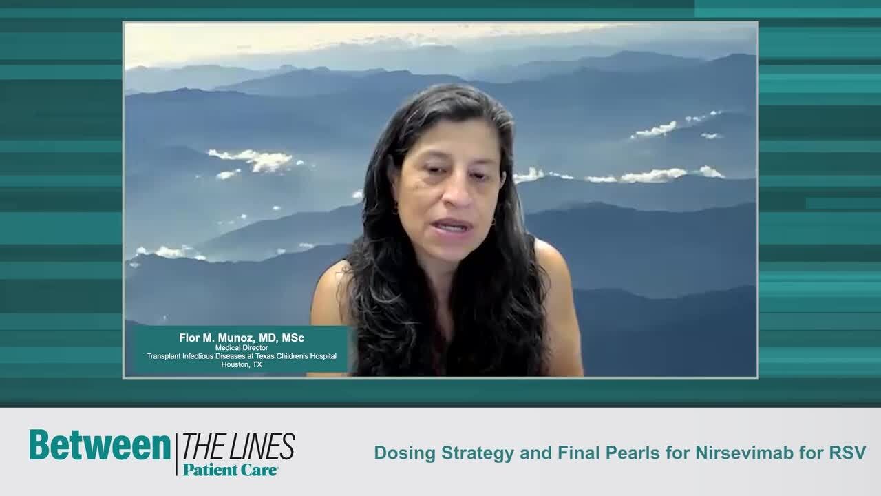Dosing Strategy and Final Pearls for Nirsevimab for RSV