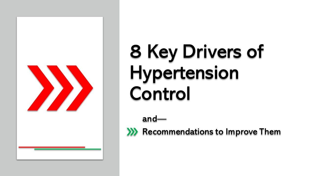 8 Key Drivers of Hypertension Control & How to Improve Them