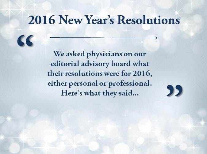 Physicians Share 2016 Resolutions