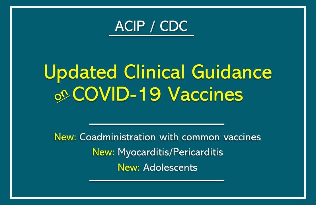 COVID-19 Vaccine Update: Coadministration, Myocarditis Risk, Adolescents, Foreign Vaccination 