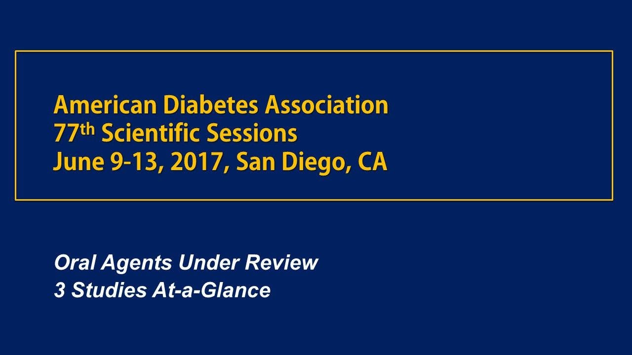 ADA 2017: Oral Agents Under Review 