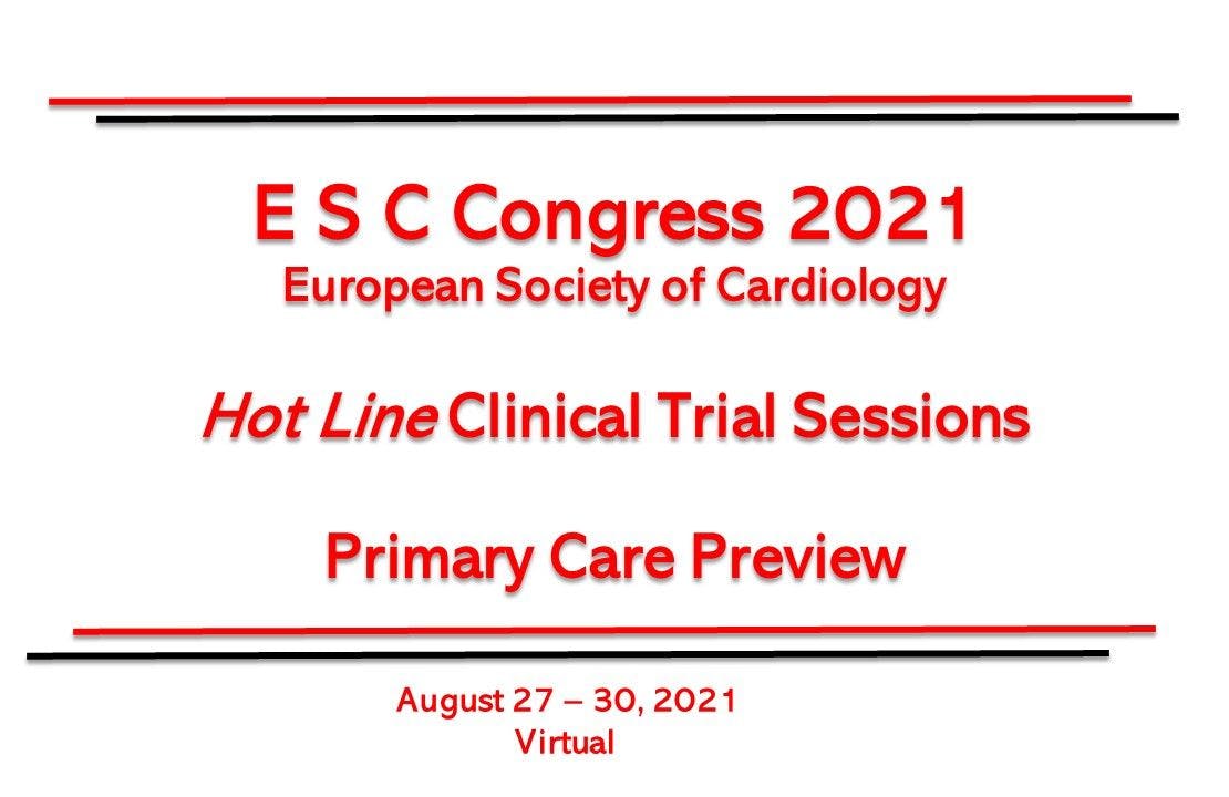 European Society of Cardiology Congress 2021: Primary Care Preview 