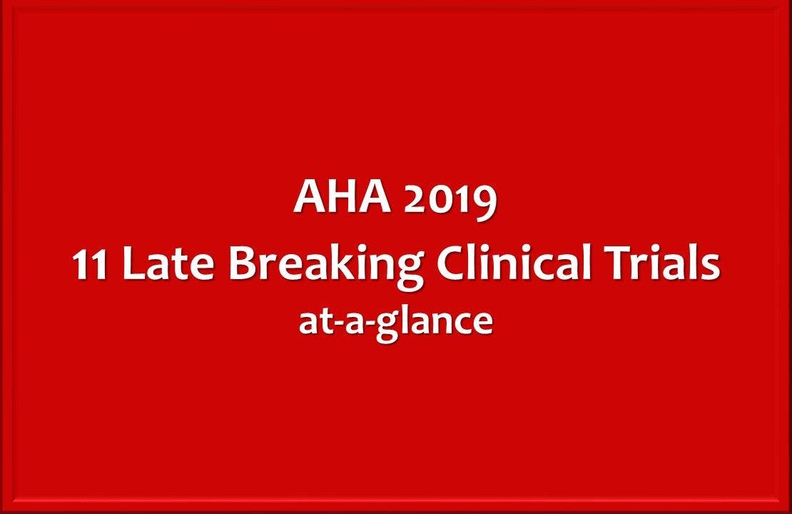 AHA 2019: 11 Late Breaking Clinical Trials At-a-Glance 