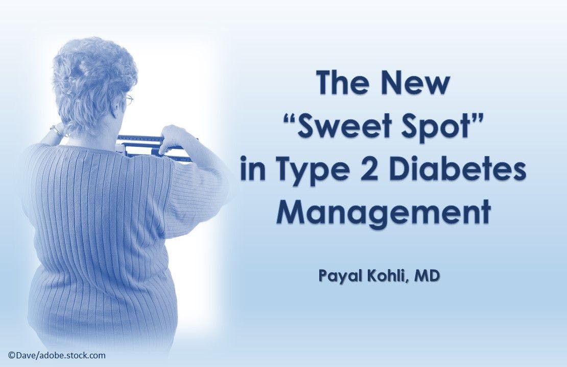 The "Sweet Spot" in Type 2 Diabetes Management 