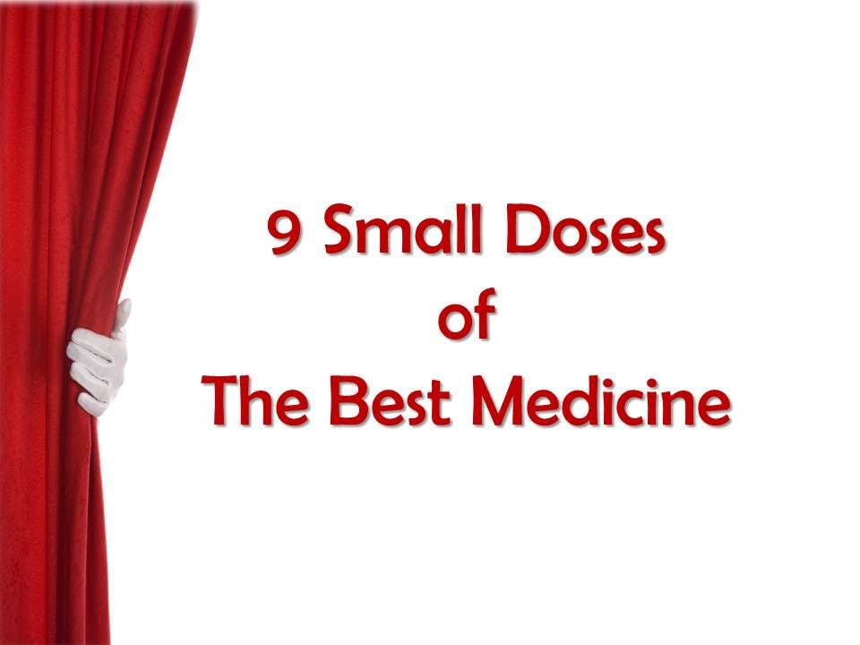 9 Doses of Laughter, the Best Medicine 