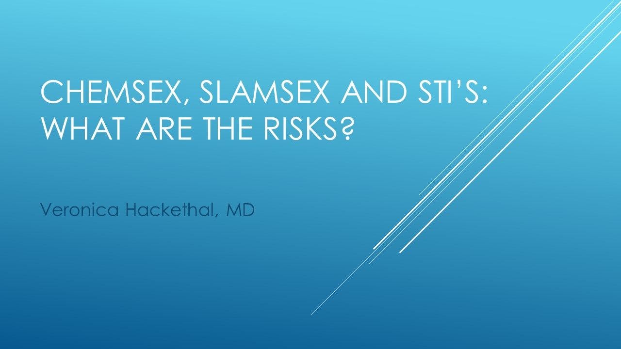 Chemsex/Slamsex and STIs: What are the Risks? 