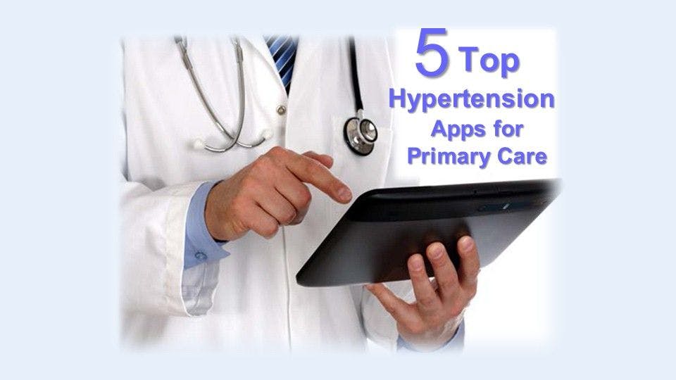 5 Top Hypertension Apps for Primary Care 