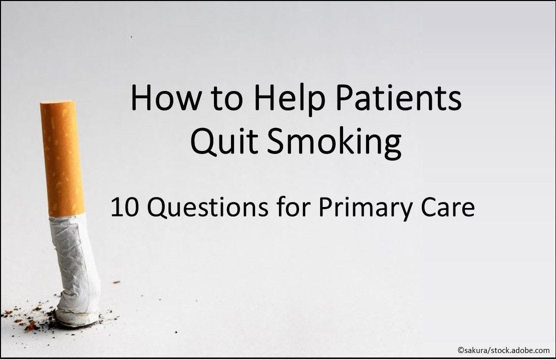 How to Help Patients Quit Smoking: 10 Questions for Primary Care