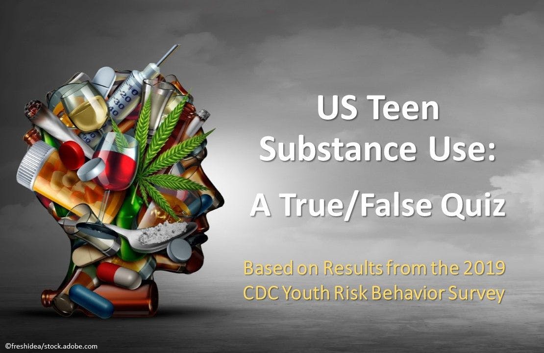 US Teen Substance Use: A True/False Quiz