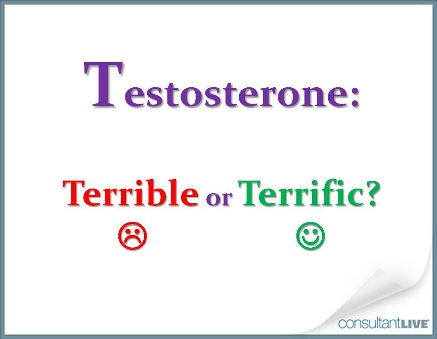 Testosterone: Terrible or Terrific? 