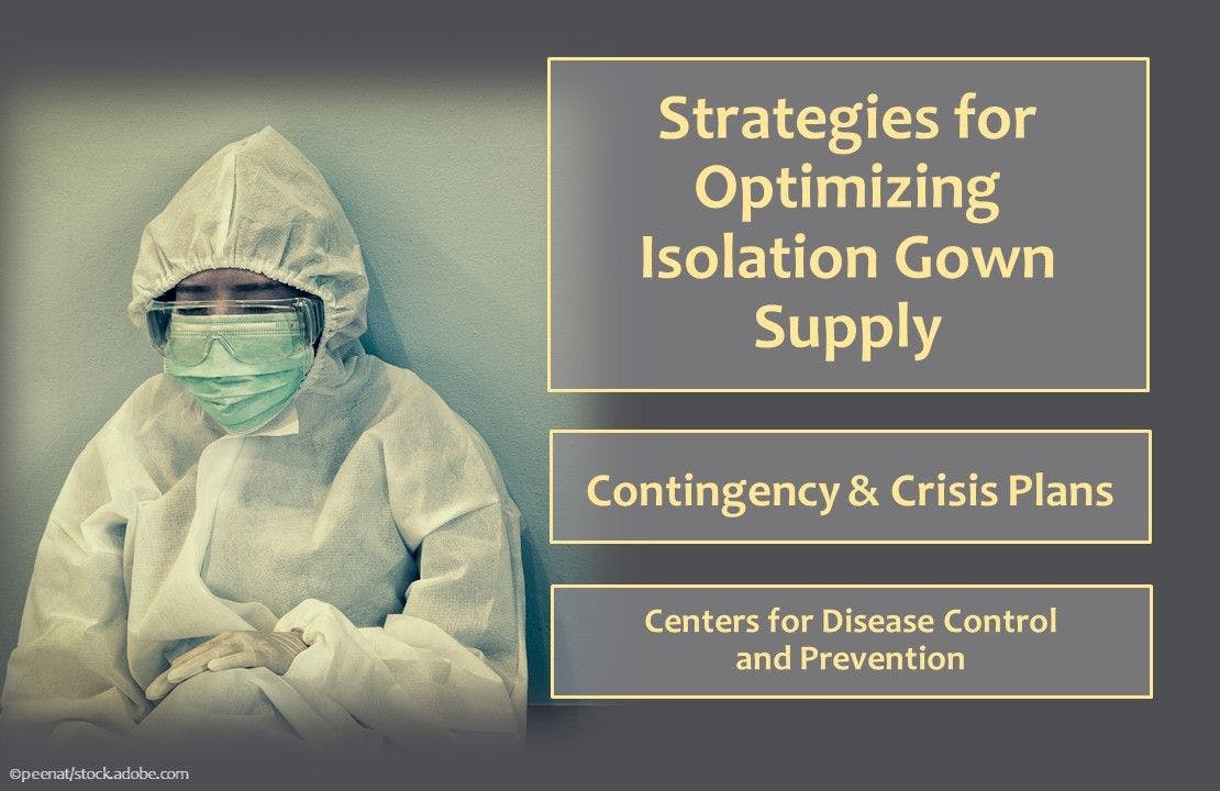 Strategies for Optimizing Isolation Gown Supply: Contingency & Crisis 