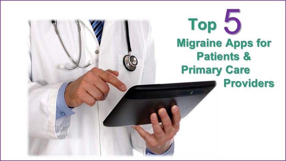 Top 5 Migraine Apps for PCPs and Patients