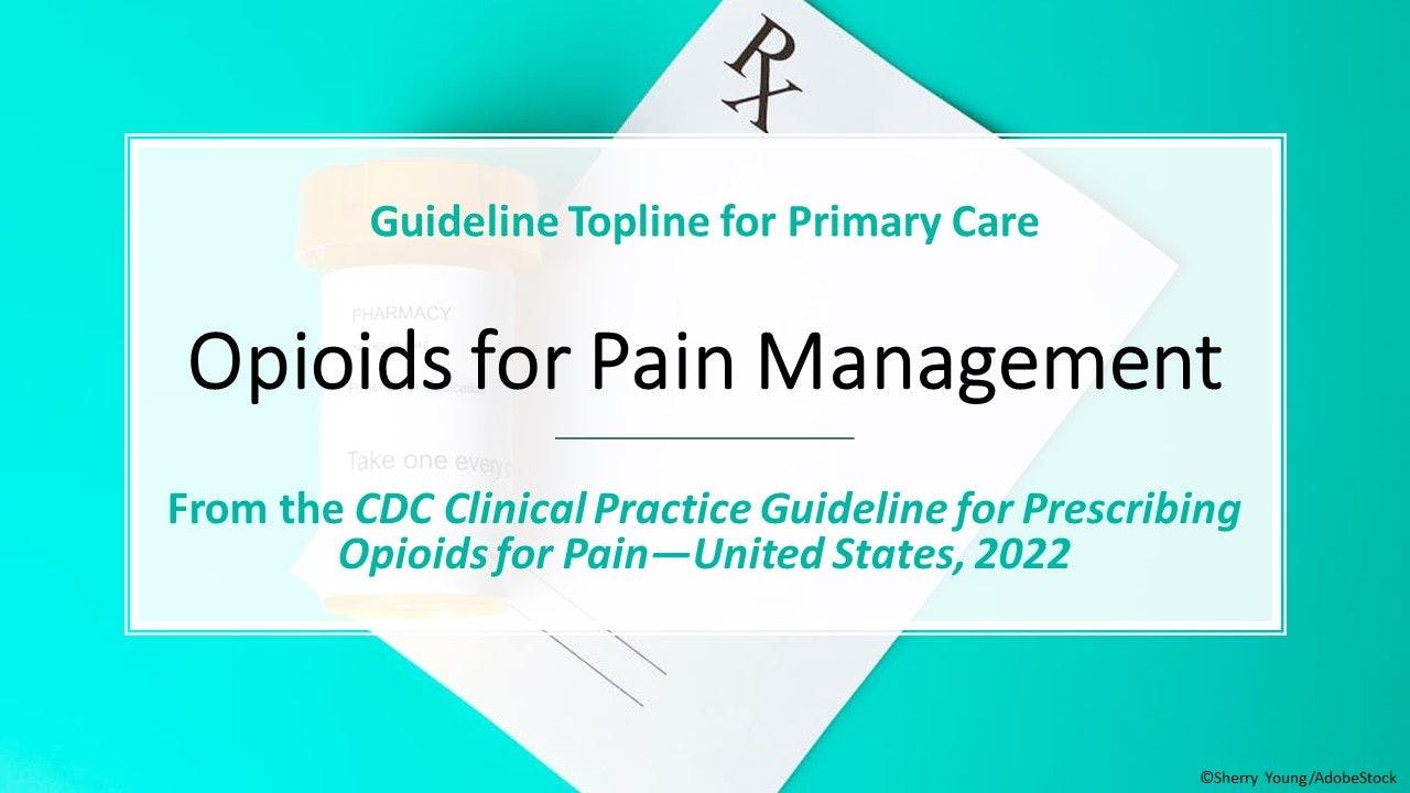 Opioids for Pain Management: Guideline Topline for Primary Care